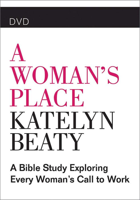 A Woman's Place: A Bible Study Exploring Every Woman's Call to Work, DVD