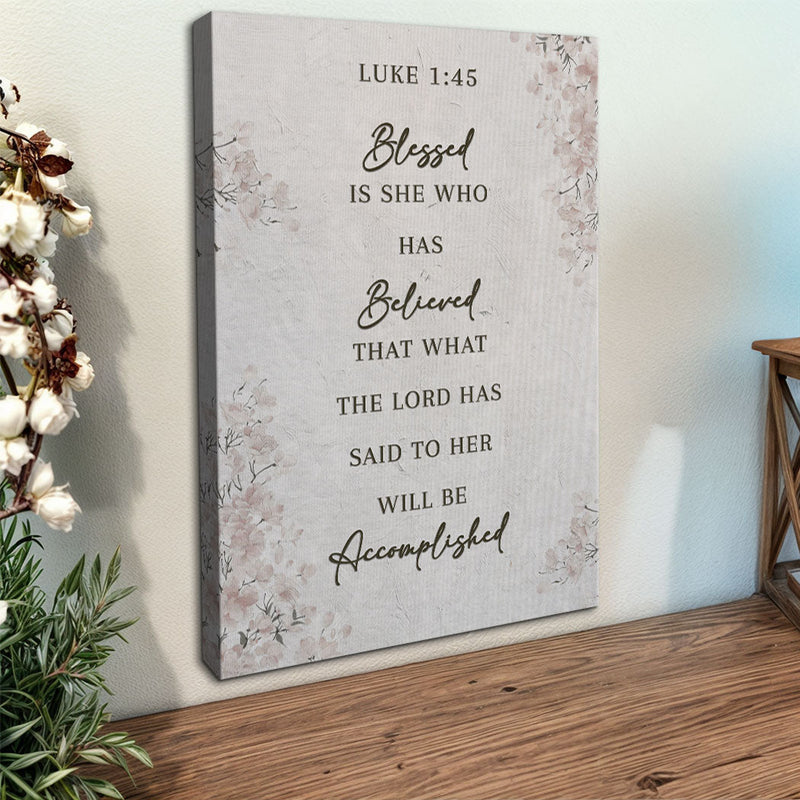Blessed Is She Who Has Believed - Luke 1:45 - Wall Art