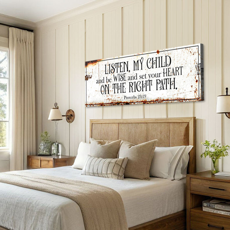 Be Wise and Set Your Heart on The Right Path - Proverbs 23:19 - Wall Art