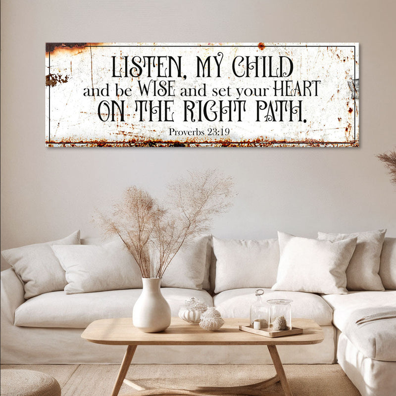 Be Wise and Set Your Heart on The Right Path - Proverbs 23:19 - Wall Art