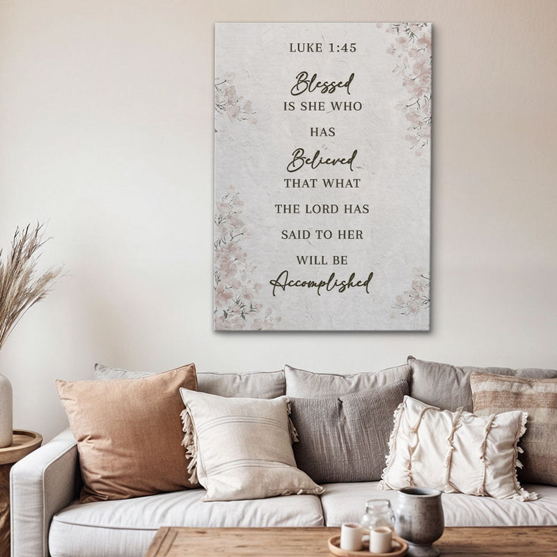 Blessed Is She Who Has Believed - Luke 1:45 - Wall Art