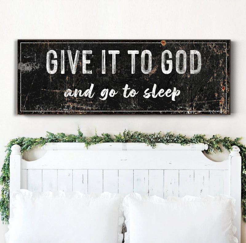 Give It to God and Go to Sleep - Wall Art