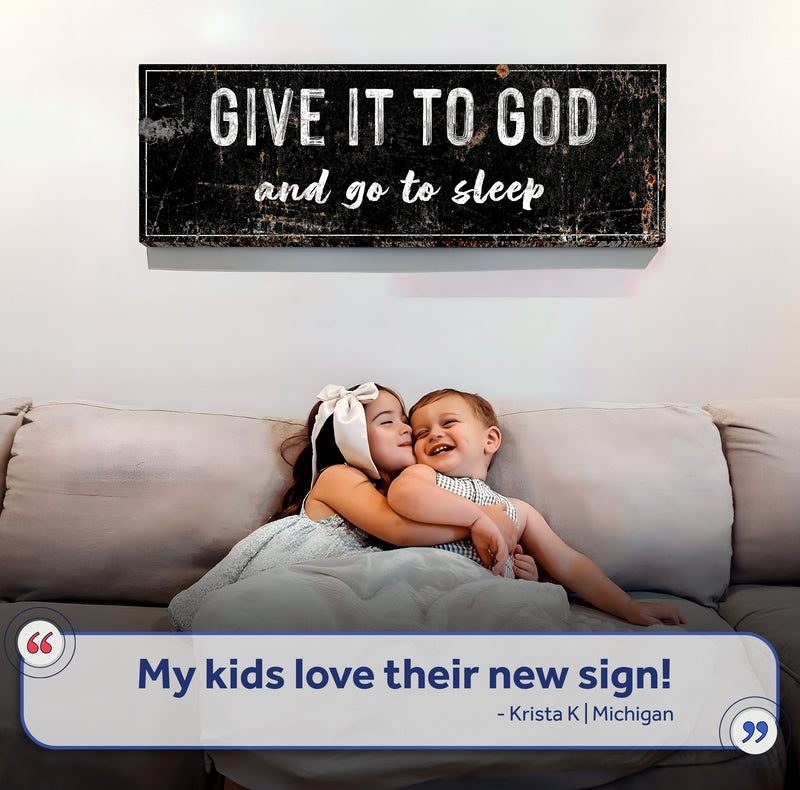 Give It to God and Go to Sleep - Wall Art
