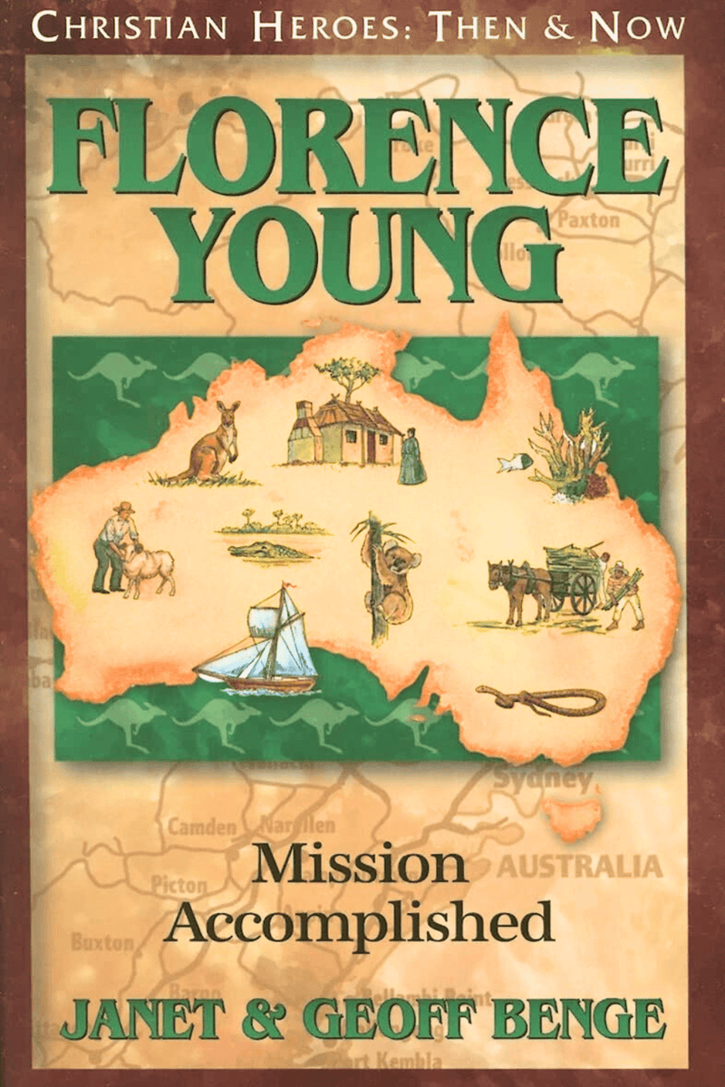 Florence Young: Mission Accomplished (Christian Heroes: Then and Now)