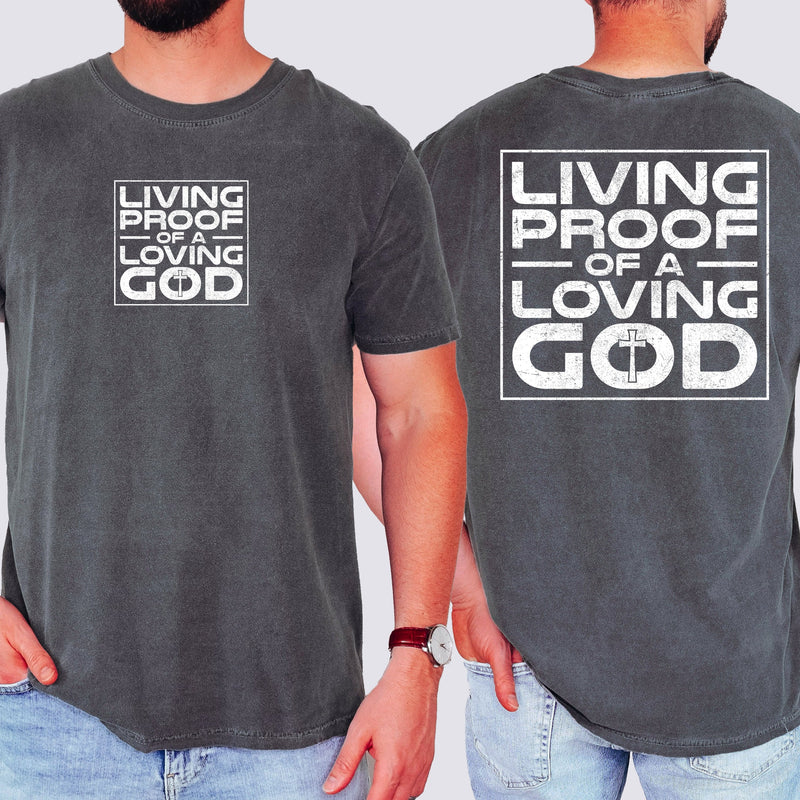 Living Proof Of A Loving God Faith Gospel Religious Christian Comfort Colors Tee