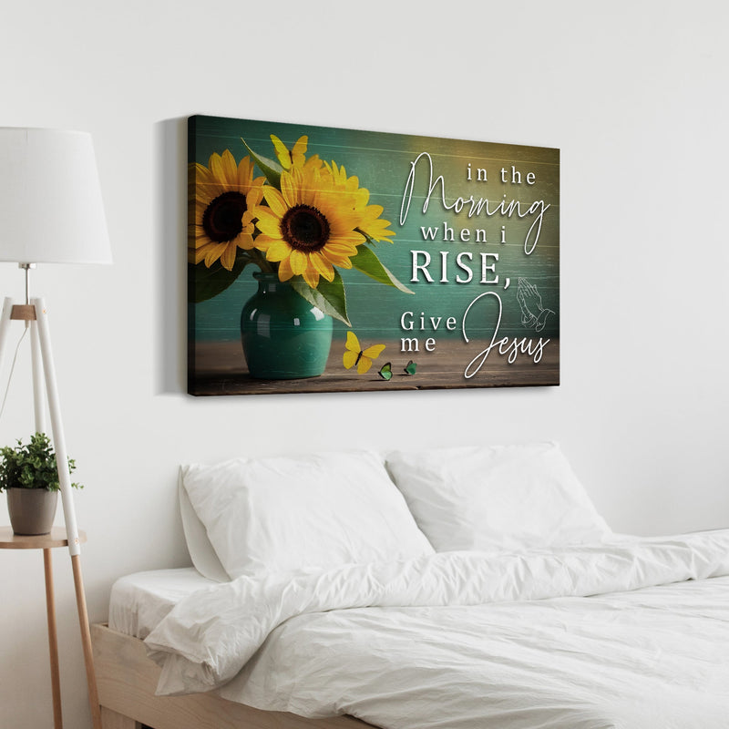 In The Morning, Give Me Jesus - Wall Art