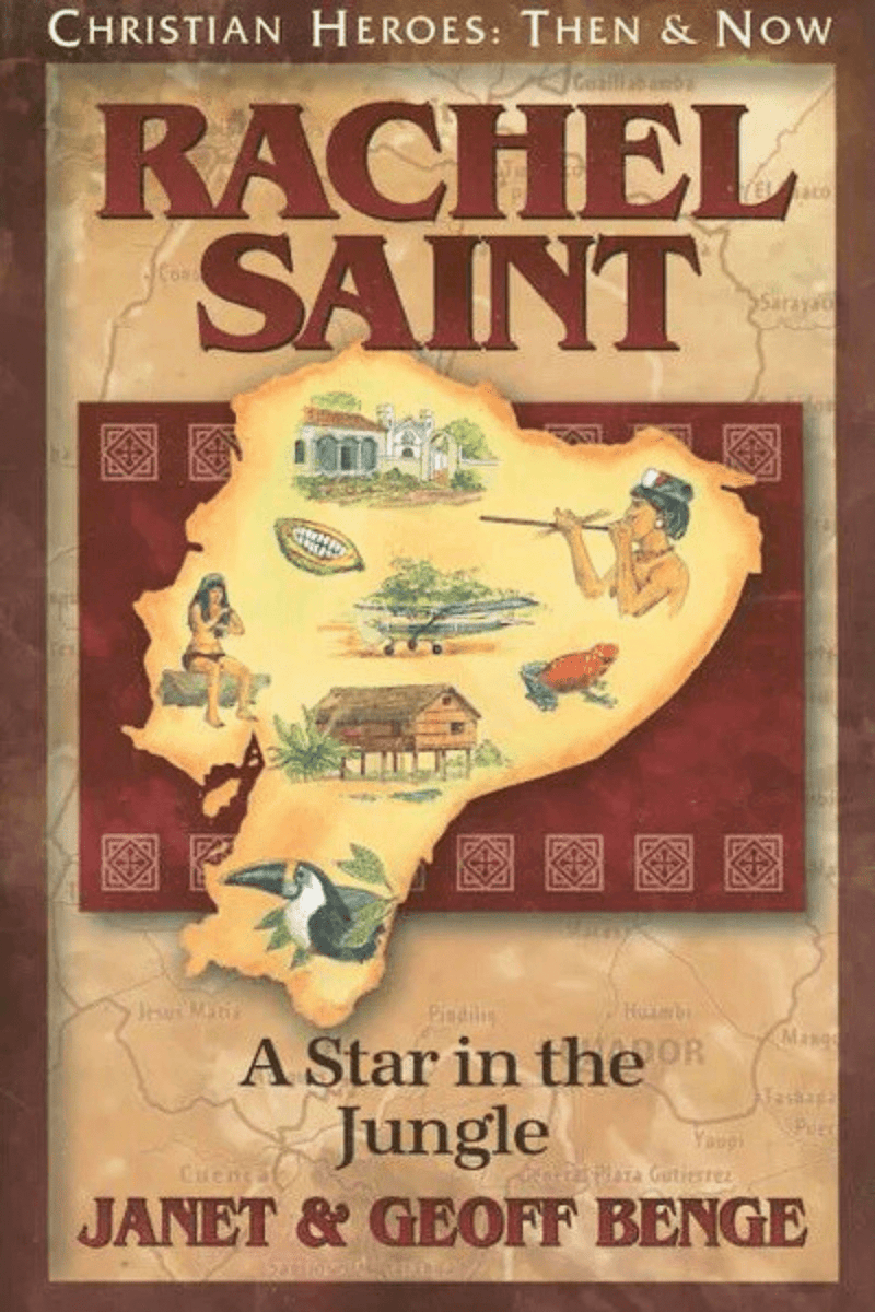 Rachel Saint: A Star in the Jungle (Christian Heroes: Then and Now)