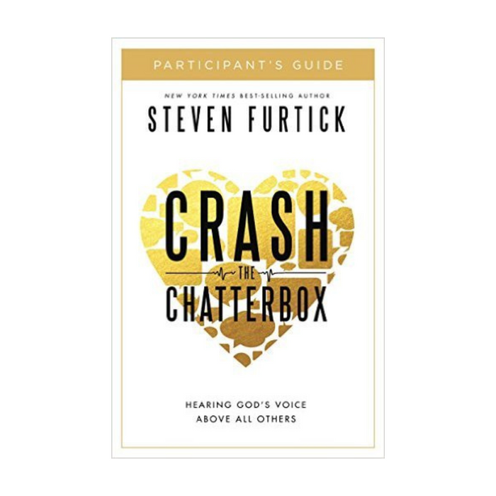 Crash the Chatterbox, Study Guide Paperback, Steven Furtick