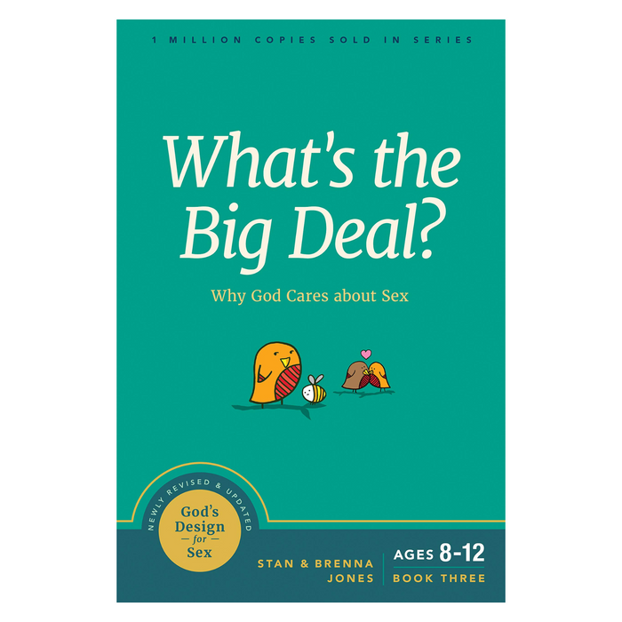 God's Design for Sex Series, Book 3: What's the Big Deal? Why God Cares About Sex, Revised Updated Edition By: Stan Jones, Brenna Jones (Paperback) 2019